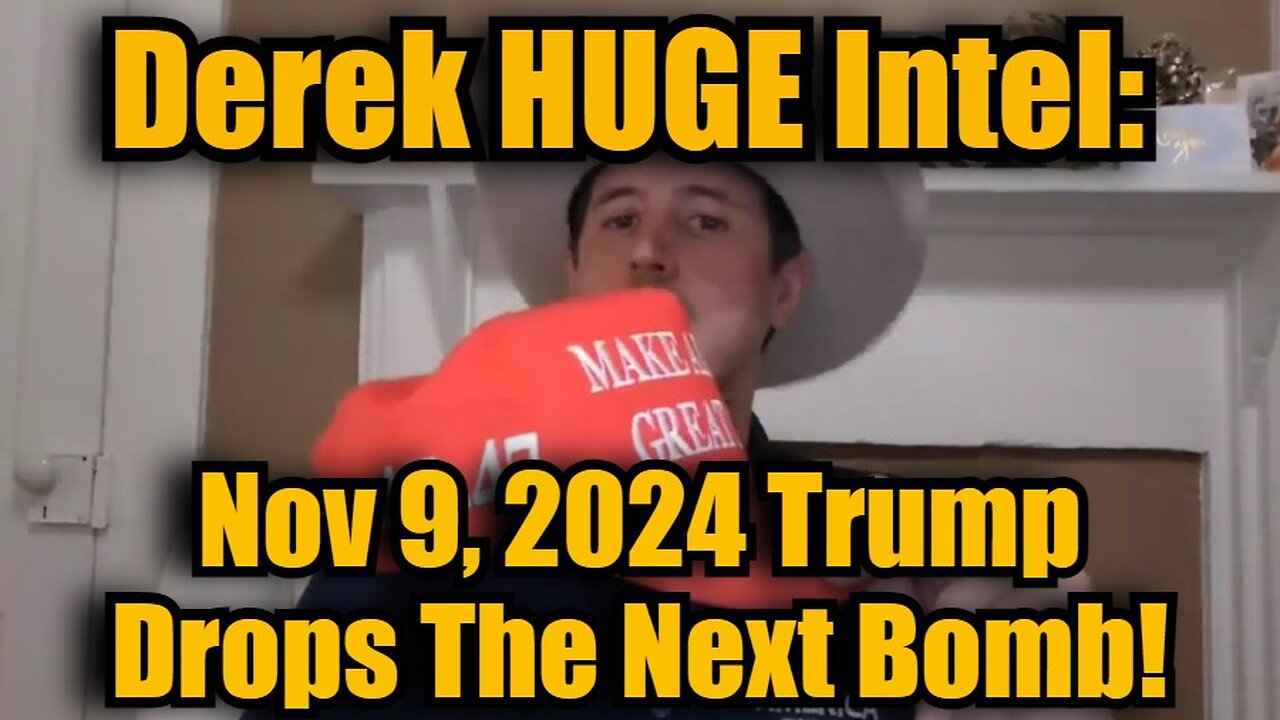 Derek Johnson HUGE Intel Nov 9: "Trump Drops The Next Bomb"