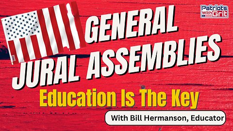 General Jural Assemblies: Education Is The Key - Questions & Answers To Taking Your Country Back And Returning The Power To “We The People” By Using Jural Assemblies | Bill Hermanson