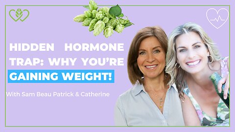 Hormone Imbalances & Weight Gain: Natural Solutions That Work! | CatherineEdwards.life