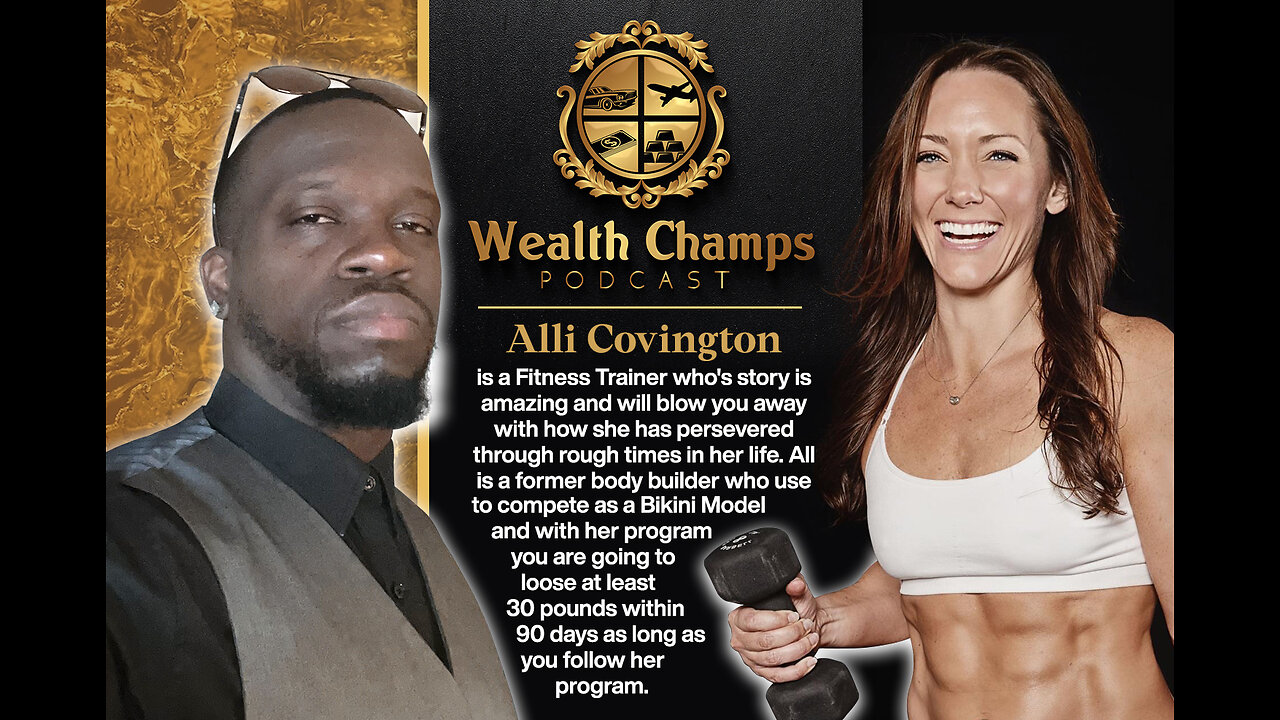 WEALTH CHAMPS PODCAST EPISODE #3 MS. ALLI COVINGTON