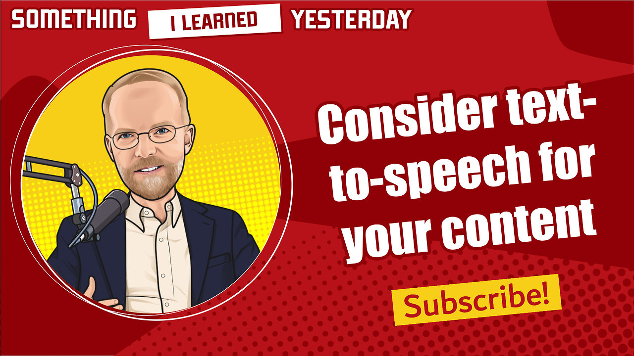 Consider text to speech for your content