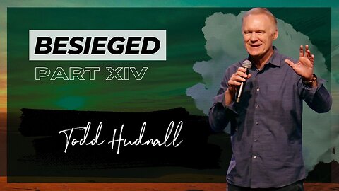 Elijah & Elisha Part 14: BESIEGED - 2 Kings 6:24-7:20 | Pastor Todd Hudnall (Message Only)