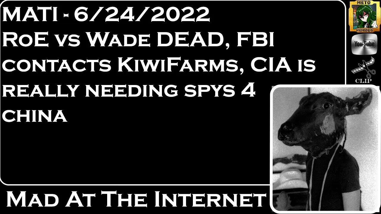 MATI 6/24/22 - Roe Vs Wade GONE, FBI emails Josh, CIA needs spies - @Mad at the Internet