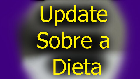 Update Sobre a Dieta