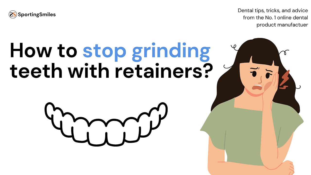 How To Stop Grinding Teeth With Retainers?