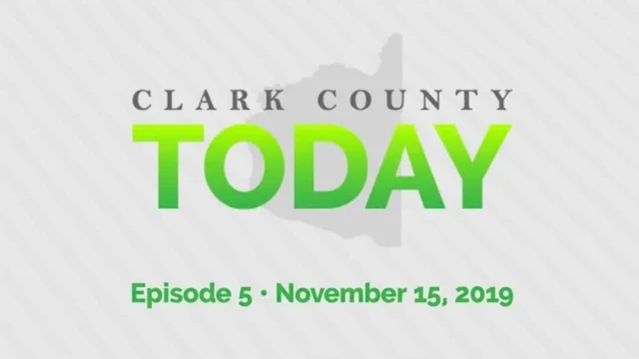 Clark County TODAY • Episode 5 • Nov. 15, 2019