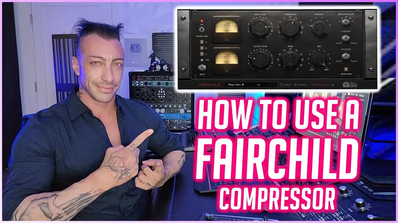 How To Use a Fairchild Tube Compressor - FireChild Tone Empire