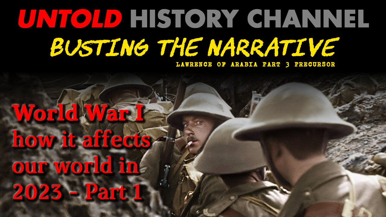 Lawrence of Arabia Part 3 Precursor Part 1 | World War 1 Conspiracy 1/3