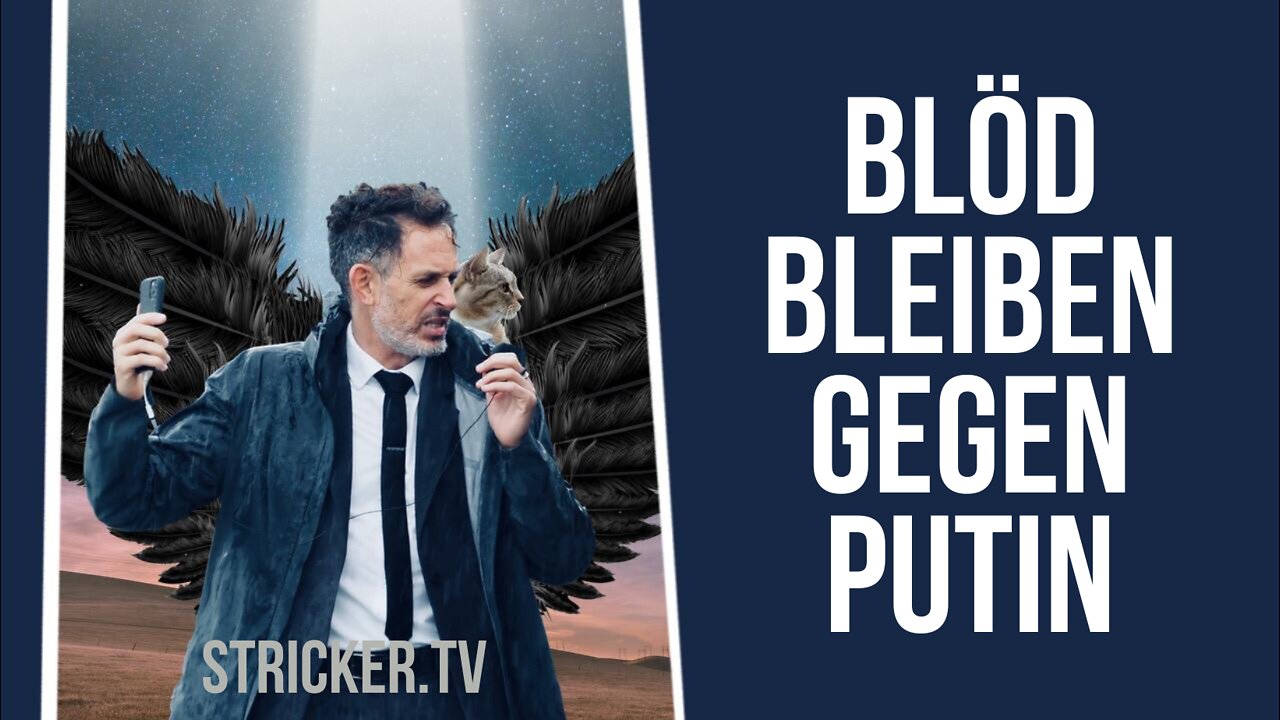 Blöd bleiben gegen Putin