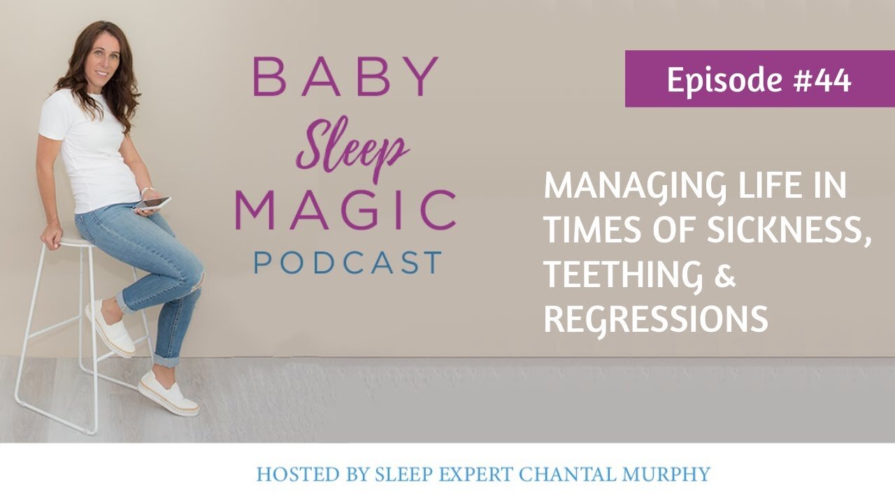 044: Managing Life In Times Of Sickness, Teething & Regressions