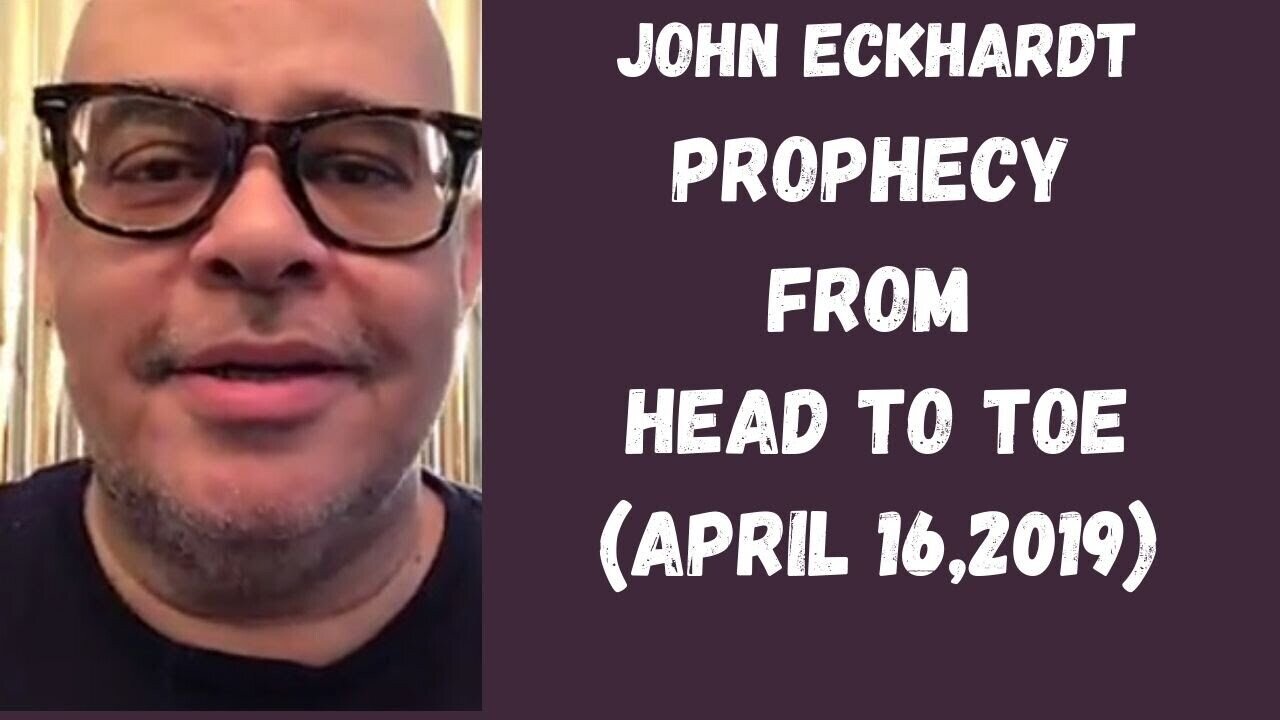 John Eckhardt-Prophecy From Head To Toe(April 16,2019)