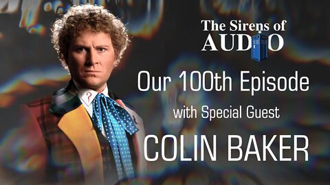 Our 100th Episode with Guest COLIN BAKER