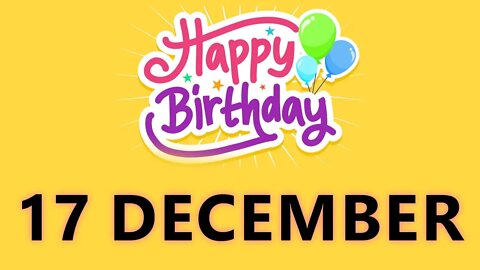 Happy Birthday to all who have Birthday on 17 December - Birthday Wish From Birthday Bash