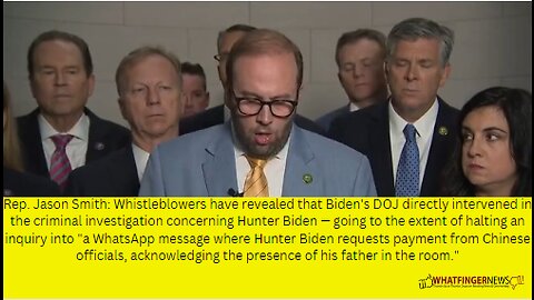 Rep. Jason Smith: Whistleblowers have revealed that Biden's DOJ directly intervened