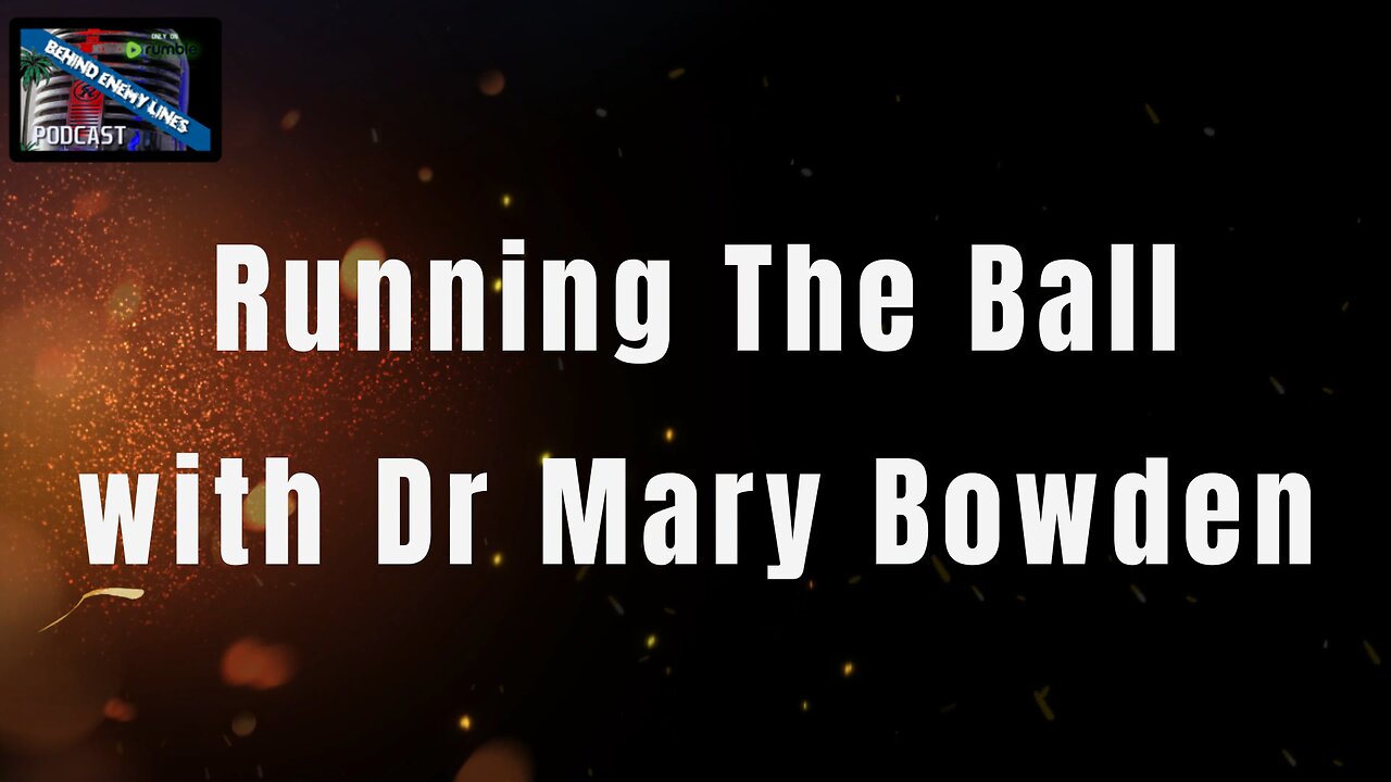 Running The Ball With Dr Mary Bowden