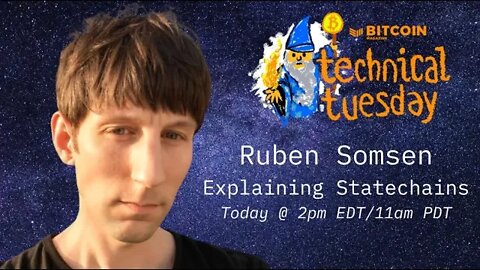 Bitcoin Magazine's Technical Tuesday: Explaining Statechains With Ruben Somsen