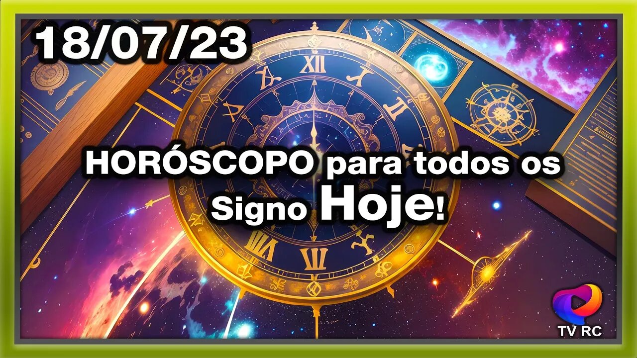 #HORÓSCOPO DO DIA - TERÇA 18 DE JULHO - PREVISÕES PARA TODOS OS #SIGNOS | 𝑫𝒊𝒓𝒄𝒆 𝑨𝒍𝒗𝒆𝒔