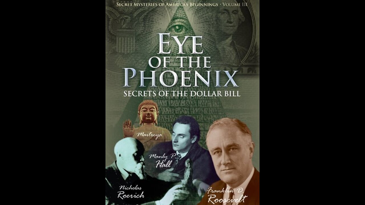 Secret Mysteries of America's Beginnings Volume 3: Eye of the Phoenix - Secrets of the Dollar Bill