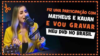 Larissa Amoreli - Participação com Matheus e Cauã e gravação do DVD | Cortes Perdidos Na Gringa PDC