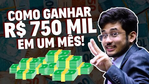 Saiba como ganhar R$750mil em um mês!