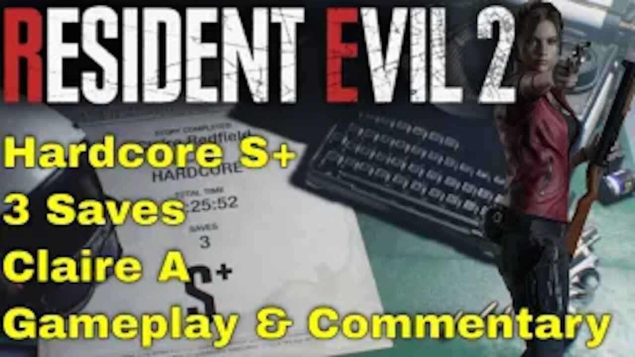 Resident Evil 2 Remake | Claire A Hardcore S+ | 3 Saves Gameplay Playthrough With Commentary Ps4