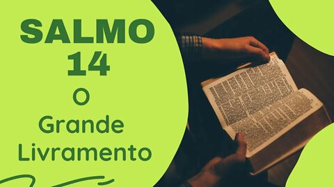 SALMO 14 - O Grande Livramento - Vídeo 15