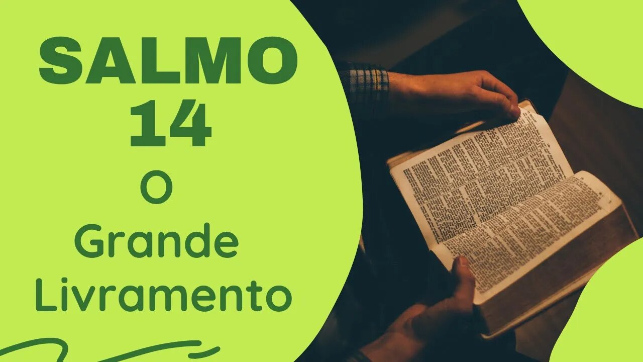 SALMO 14 - O Grande Livramento - Vídeo 15