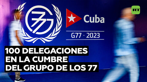 Cuba acoge la cumbre del G77 + China en medio de "un orden internacional cada vez más excluyente"