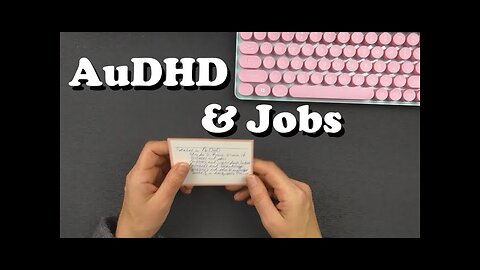 AuDHD & Jobs: My Experience