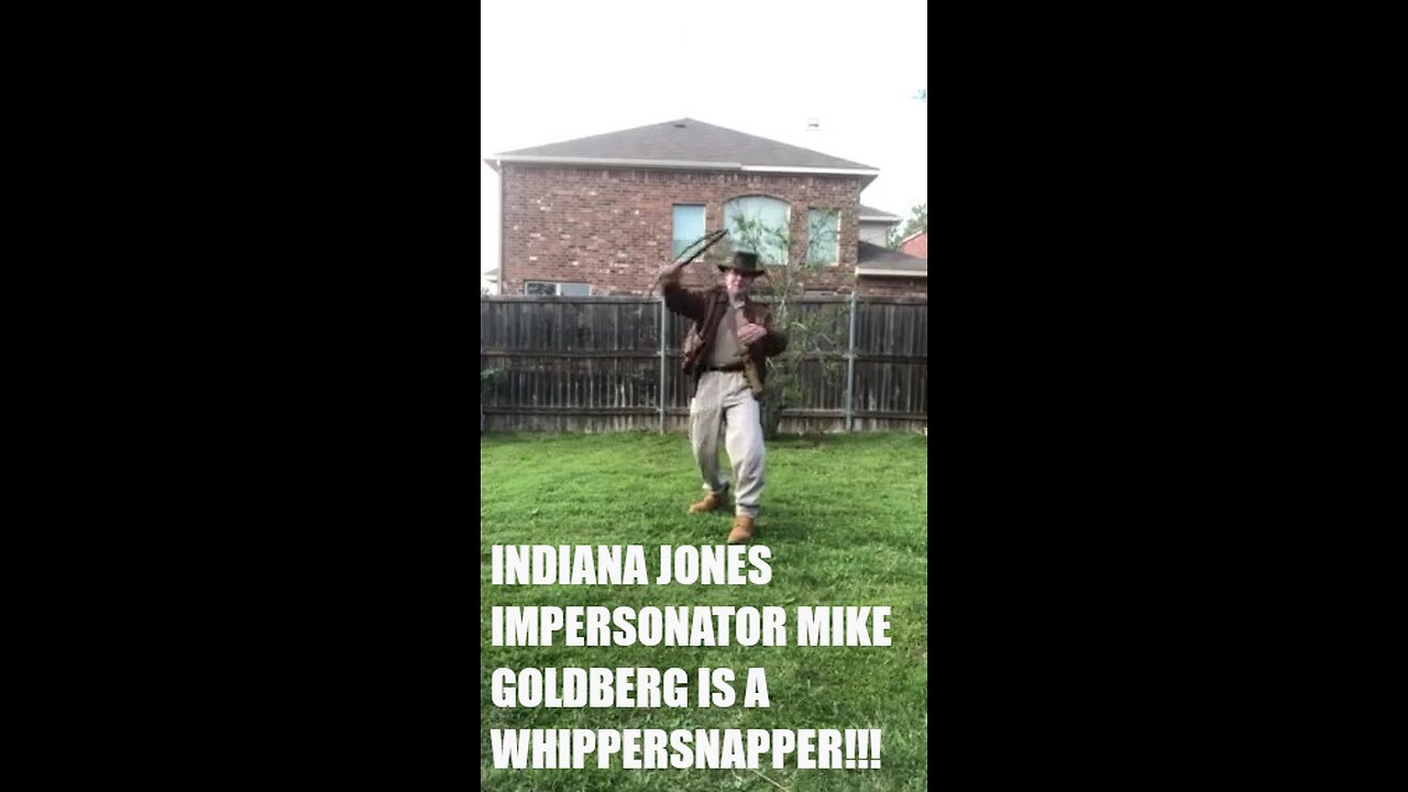 INDIANA JONES IMPERSONATOR MIKE GOLDBERG IS A WHIPPERSNAPPER !!!