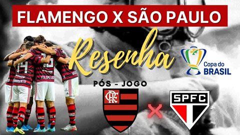 RESENHA PÓS-JOGO SÃO PAULO X FLAMENGO