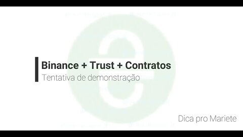 Dica - Binance + Trust + Contrato