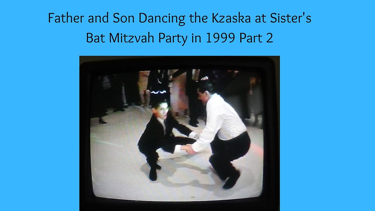 Father and Son Dancing the Kzaska at Sister's Bat Mitzvah Party in 1999 Part 2