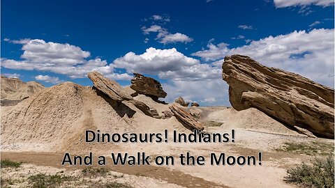 Dinosaurs, Indians & a Walk on the Moon