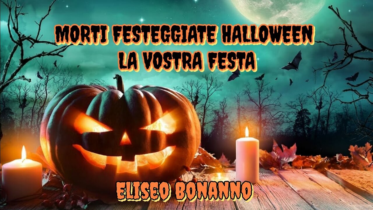 MORTI FESTEGGIATE HALLOWEEN LA VOSTRA FESTA