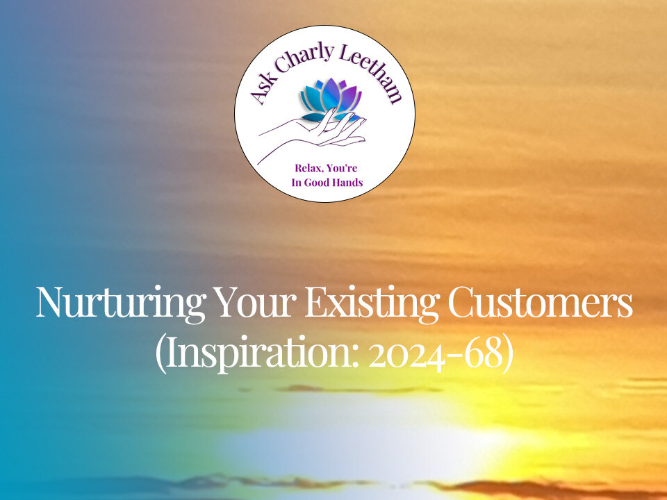 Nurturing Your Existing Customers (2024/68)