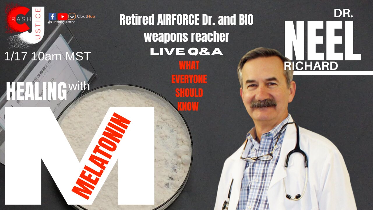 Dr. Neel Explains How Melatonin Helps Against Bioweapons and Daily Natural Threats