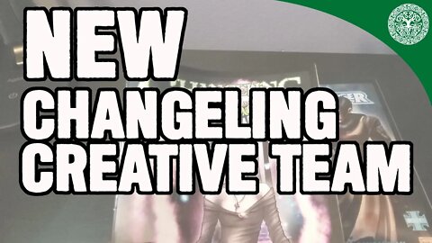 New Changeling Creative Team!