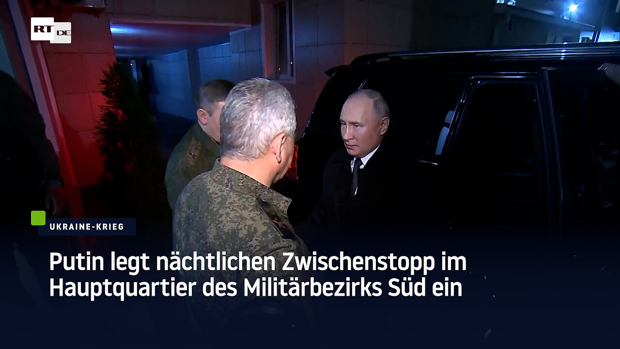 Putin legt nächtlichen Zwischenstopp im Hauptquartier des Militärbezirks Süd ein