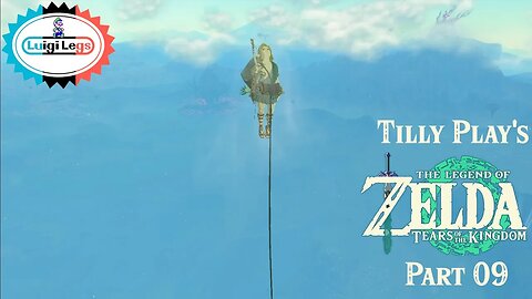 Tilly Play's: Zelda Tears of the Kingdom - Part 09 (Central Hyrule)