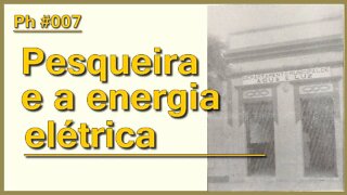 Pesqueira e a energia elétrica | Ph #007