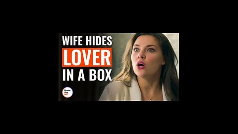 Wife hides lover in a box