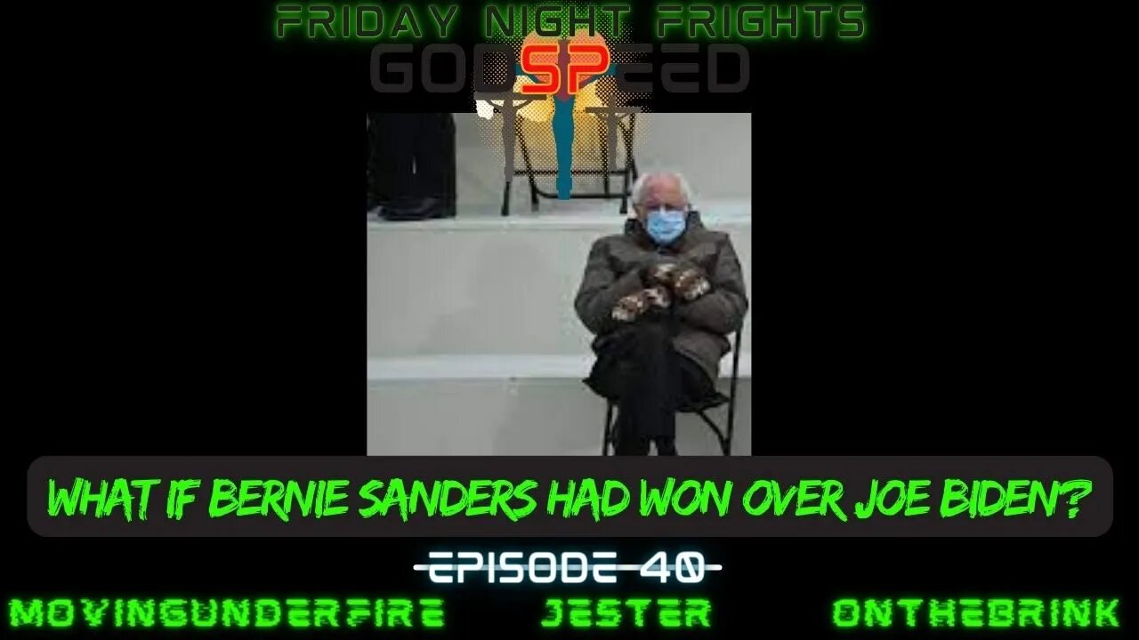 FRIDAY NIGHT FRIGHTS, Ep. #040: What if Bernie Sanders Won the 2020 Presidency?