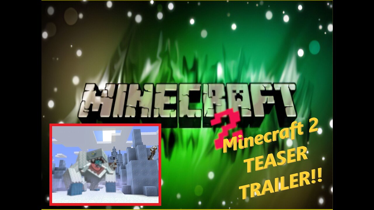 Minecraft 2 Teaser Trailer revealed!!!