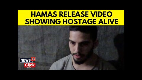 Israel Hamas War | Hamas Releases Video Of Israel Hostage | Israel Hamas Ceasefire Update | N18G