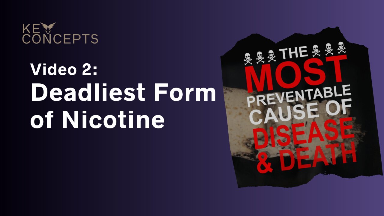 VAEP Key Concepts video 2: Deadliest Source of Nicotine