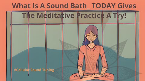 What Is A Sound Bath_ TODAY Gives The Meditative Practice A Try