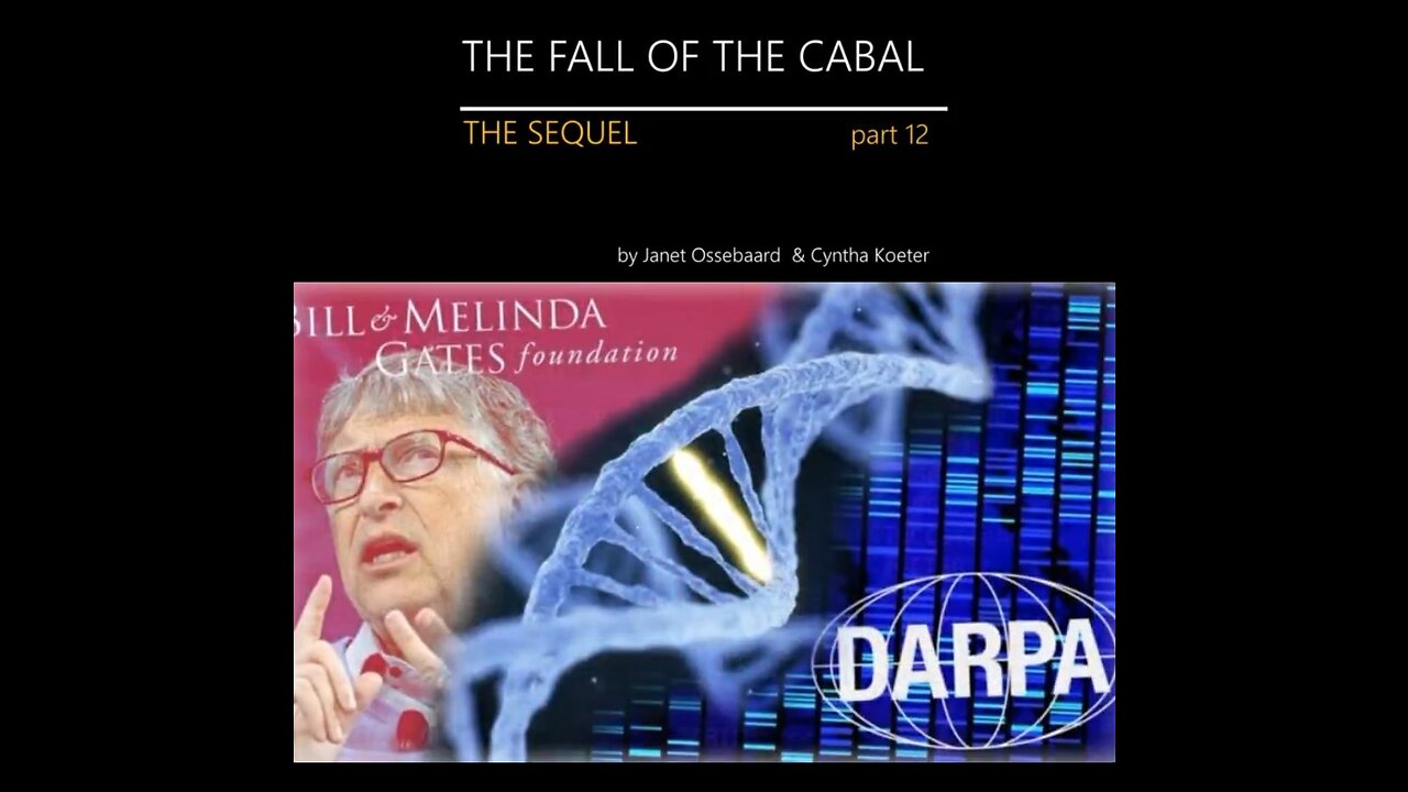 THE SEQUEL TO THE FALL OF THE CABAL - PART 12 - BILL GATES, DARPA & TRANSHUMANISM