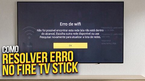 Como RESOLVER ERRO DE WIFI no FIRE TV STICK