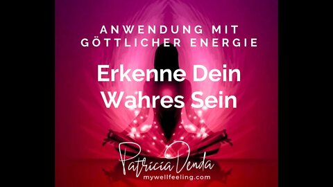 Erkenne Dein wahres Sein. Anwendung mit göttlicher Energie für Deine Klarheit & Wahrheit